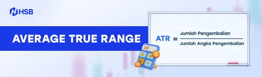 Memahami Average True Range dan rumus perhitungannya