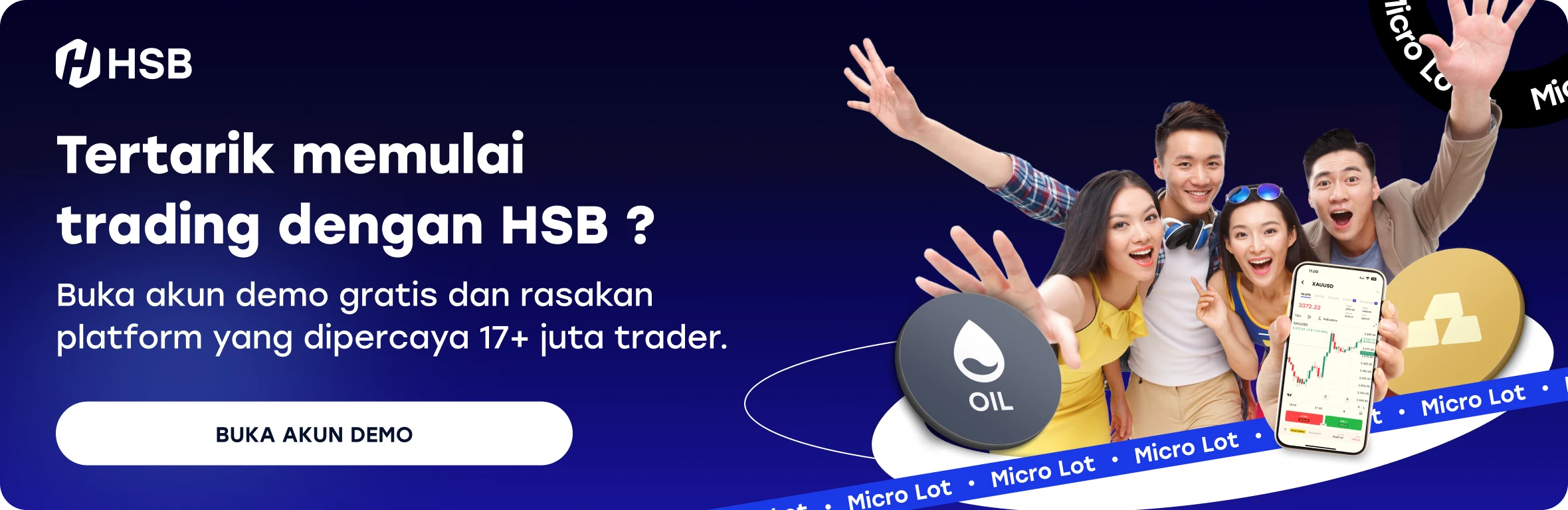 Tertarik memulai trading dengan HSB? Buka akun demo gratis dan rasakan platform yang dipercaya 17+ juta trader.