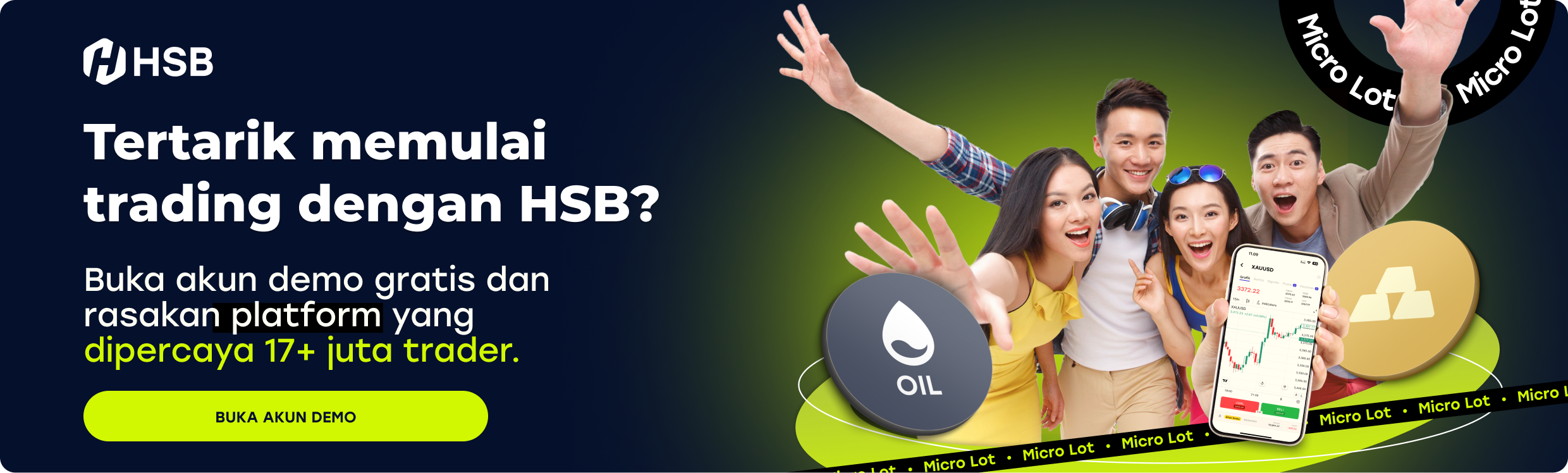 Tertarik memulai trading dengan HSB? Buka akun demo gratis dan rasakan platform yang dipercaya 17+ juta trader.